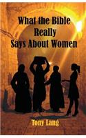 What the Bible Really Says About Women