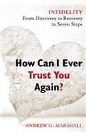 How Can I Ever Trust You Again?