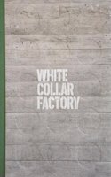 White Collar Factory: A Minigraph 2017
