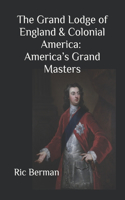 The Grand Lodge of England & Colonial America