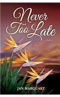 Never Too Late