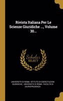 Rivista Italiana Per Le Scienze Giuridiche ..., Volume 30...