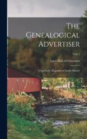 The Genealogical Advertiser; a Quarterly Magazine of Family History; Vol. 1