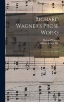 Richard Wagner's Prose Works