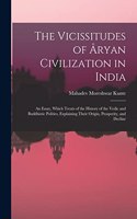 The Vicissitudes of Âryan Civilization in India