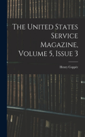 United States Service Magazine, Volume 5, issue 3