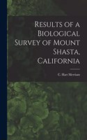 Results of a Biological Survey of Mount Shasta, California