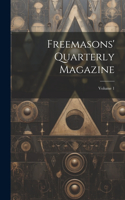 Freemasons' Quarterly Magazine; Volume 1