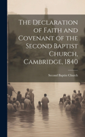 Declaration of Faith and Covenant of the Second Baptist Church, Cambridge, 1840