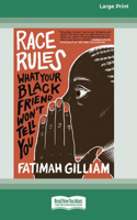 Race Rules: What Your Black Friend Won't Tell You (16pt Large Print Format)