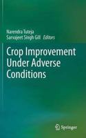 Crop Improvement Under Adverse Conditions (Special Indian Edition / Reprint Year  2020)