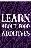 Learn About Food Additives: Daily Success, Motivation and Everyday Inspiration For Your Best Year Ever, 365 days to more Happiness Motivational Year Long Journal / Daily Notebo