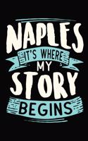 Naples It's where my story begins: DIN A5 110 Seiten gepunktetes, leeres Notizbuch Inspiration Journal Reise Tagebuch Motivation Zitat Kollektion