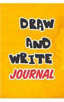 Draw and Write Journal: Yellow Primary Composition Handwriting Notebook Grades K-2 Half Page Lined Paper with Drawing Space Learn to Write and Draw Journal for Kids 6x9 110