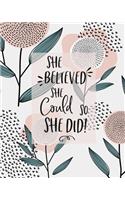 She Believed She Could, So She Did!