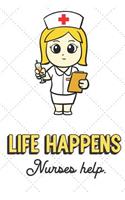 Life Happens Nurses Help