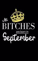 All Bitches are born in September