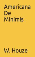 Americana De Minimis