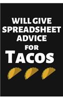 Will Give Spreadsheet Advice for Tacos: Lined Journal Notebook for Managers, Accountants, Engineers, Budget Planners, or Anyone Who Loves Spreadsheets