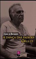 A dança das paixões, Opus 15