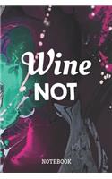 Notebook: Funny Wine Lover Planner / Organizer / Lined Notebook (6 x 9)
