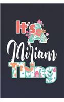 It's Miriam Thing: First Name Funny Sayings Personalized Customized Names Women Girl Mother's day Gift Notebook Journal