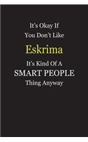 It's Okay If You Don't Like Eskrima It's Kind Of A Smart People Thing Anyway: Blank Lined Notebook Journal Gift Idea