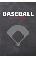 Baseball Coach: Baseball Journal & Sport Coaching Notebook Motivation Quotes - Practice Training Diary To Write In (110 Lined Pages, 6 x 9 in) Gift For Fans, Coach,