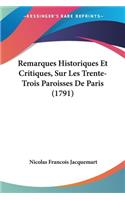 Remarques Historiques Et Critiques, Sur Les Trente-Trois Paroisses De Paris (1791)
