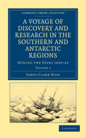 Voyage of Discovery and Research in the Southern and Antarctic Regions, During the Years 1839-43