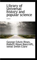 Library of Universal History and Popular Science ...