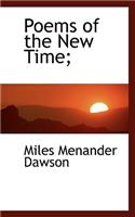 Poems of the New Time;