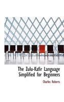 Zulu-Kafir Language Simplified for Beginners