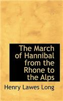 The March of Hannibal from the Rhone to the Alps