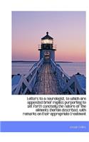 Letters to a Neurologist, to Which Are Appended Brief Replies Purporting to Set Forth Concisely the