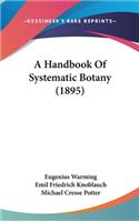 A Handbook Of Systematic Botany (1895)