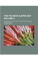The Phi Beta Kappa Key Volume 2; The Official Publication of the United Chapters of Phi Beta Kappa: (English)