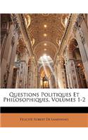 Questions Politiques Et Philosophiques, Volumes 1-2