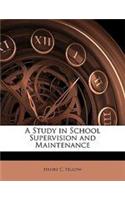 A Study in School Supervision and Maintenance