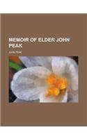 Memoir of Elder John Peak