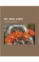 MR., Miss, & Mrs