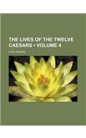 The Lives of the Twelve Caesars (Volume 4)