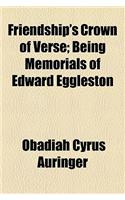 Friendship's Crown of Verse; Being Memorials of Edward Eggleston