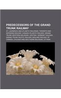 Predecessors of the Grand Trunk Railway