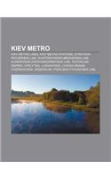 Kiev Metro: Kiev Metro Lines, Kiev Metro Stations, Syretsko-Pecherska Line, Sviatoshynsko-Brovarska Line, Kurenivsko-Chervonoarmiy