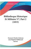 Bibliotheque Historique Et Militaire V7, Part 2 (1853)