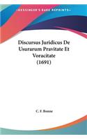Discursus Juridicus de Usurarum Pravitate Et Voracitate (1691)