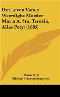 Het Leven Vande Weerdighe Moeder Maria A. Sta. Teresia, Alias Petyt (1683)