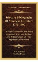 Selective Bibliography of American Literature 1775-1900