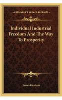 Individual Industrial Freedom and the Way to Prosperity